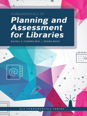 cover image of Fundamentals of Planning and Assessment for Libraries
